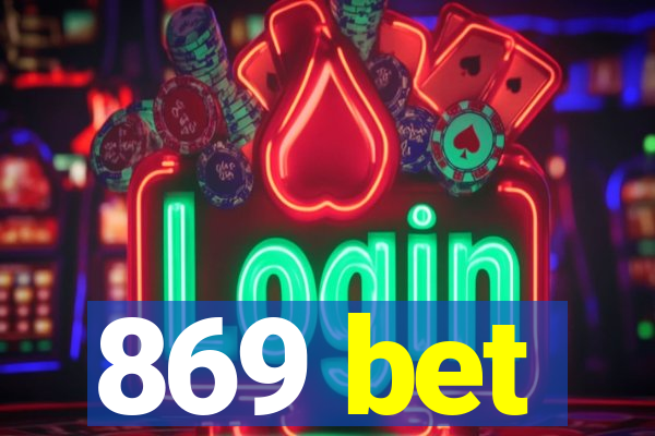 869 bet